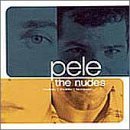 Pele - The Nudes - CD (2000)